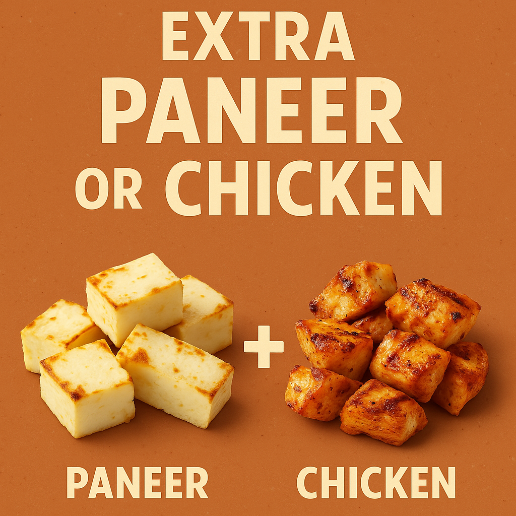 Extra Paneer or Chicken Addons